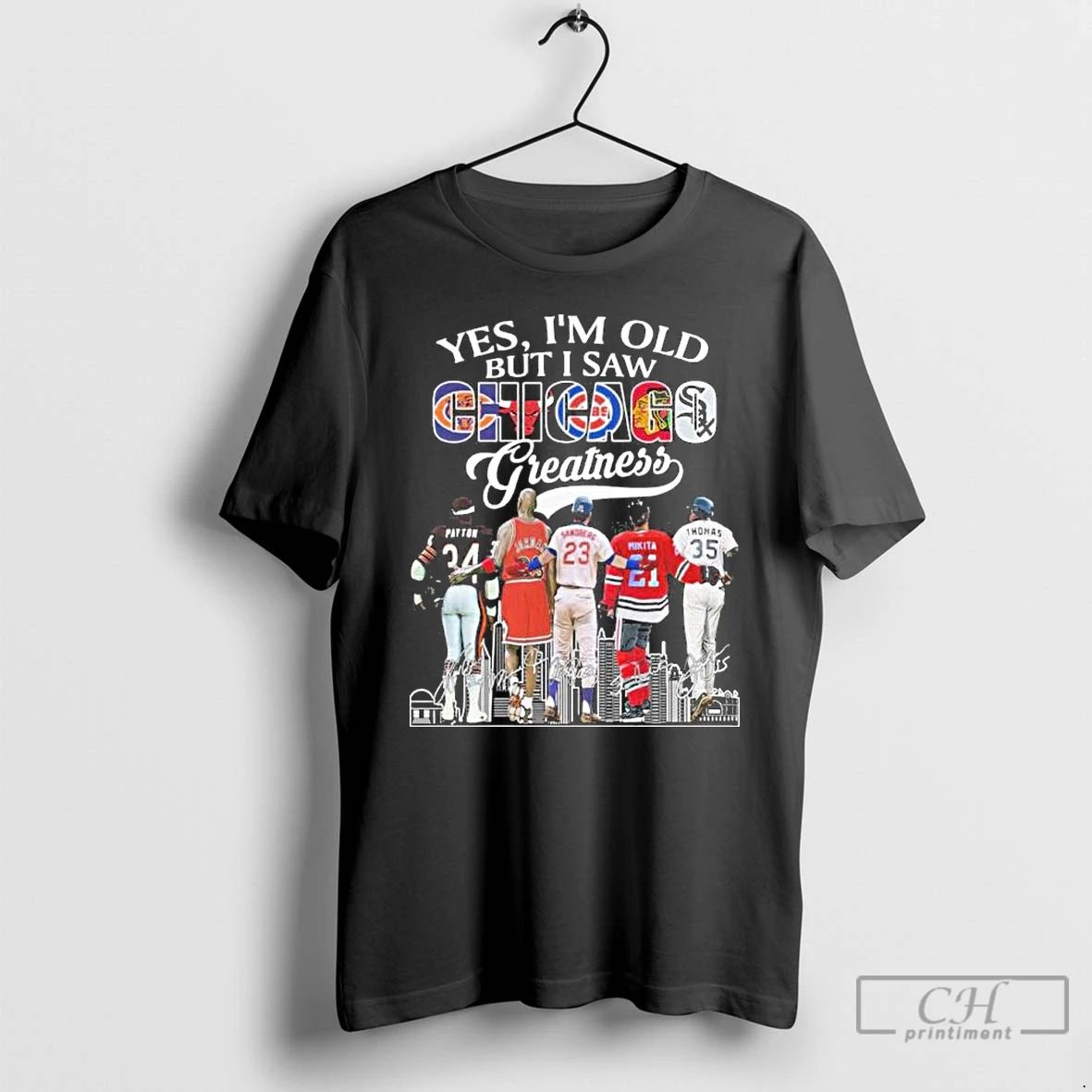 Classic Yes Im Old But I Saw Chicago Sports Teams Greatness Signatures T Shirts