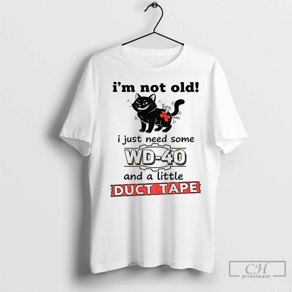 Classic Black Cat Im Noot Old I Just Need Some Wd 40 And A Little