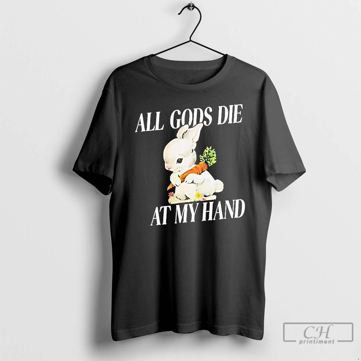 Premium Rabbit All Gods Die At My Hand T Shirts