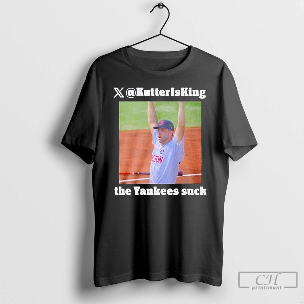 Premium Kutter Is King The Yankees Suck Boston Red Sox T Shirts