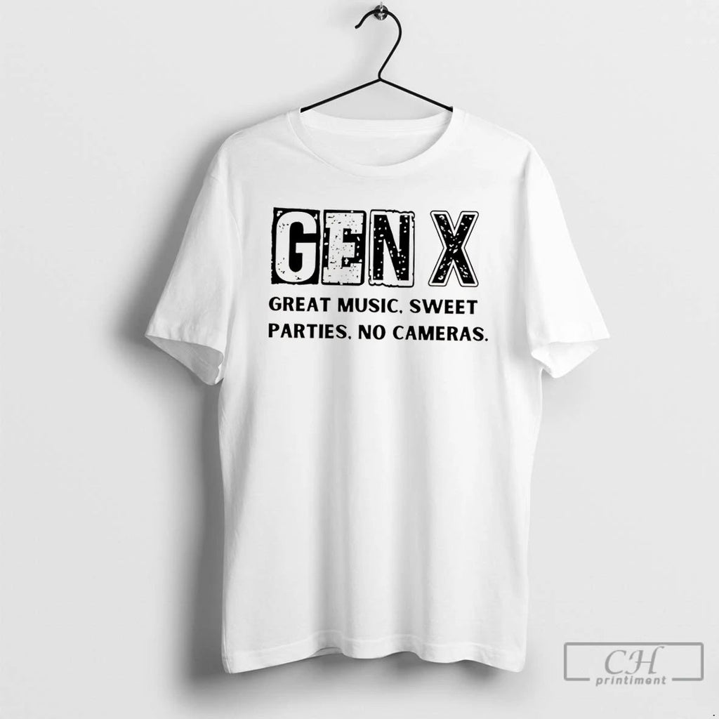 Classic Gen X Great Music Sweet Parties No Cameras T Shirts