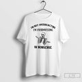 Classic Skeleton Im Not Overreacting Im Overinvesting In Nonsense T Shirts