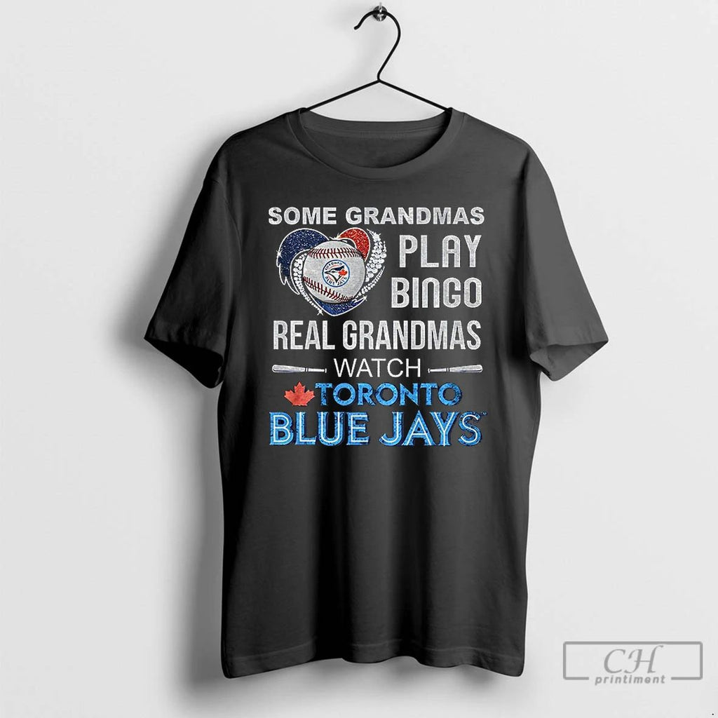 Classic Toronto Blue Jays Some Grandmas Play Bingo Real Grandmas Watch Mlb T Shirts