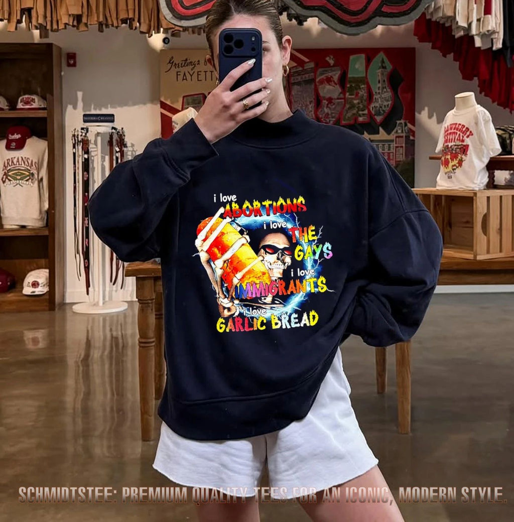 I Love Abortions the Gays Immigrants and Garlic Bread Skeleton shirt