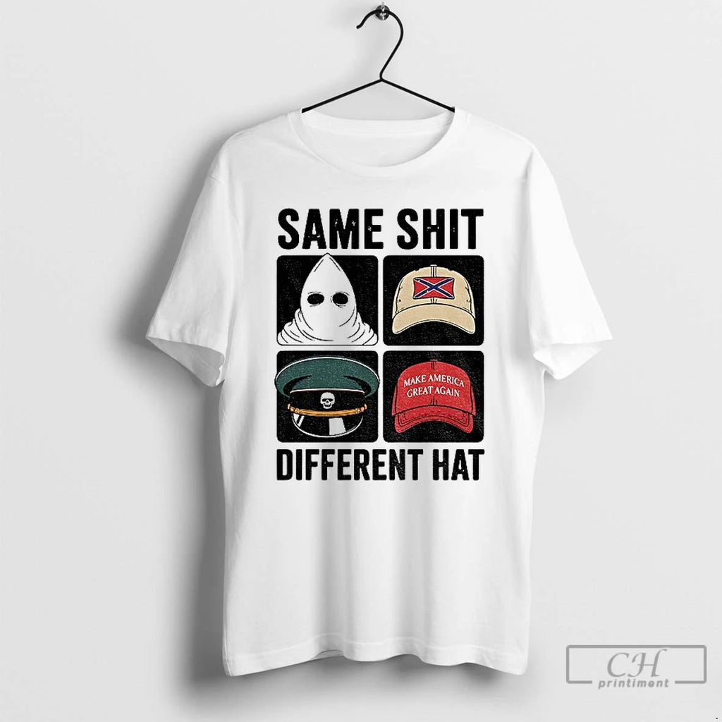 Classic Same Shit Different Hat Funny T Shirts