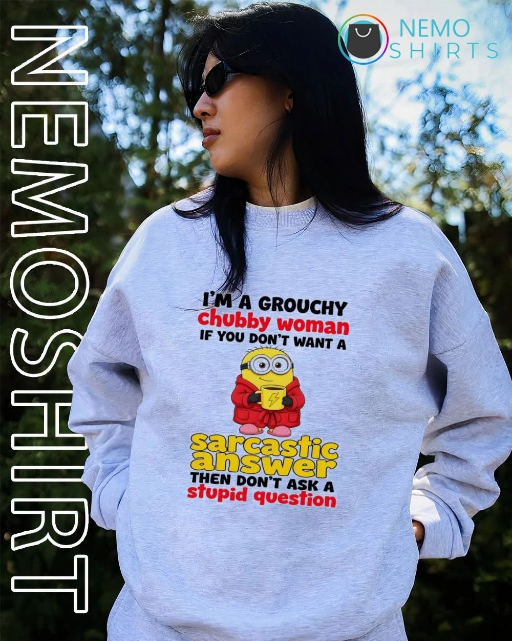 Minion I’m a Grouchy Chubby Woman Sarcastic Answer Quote shirt