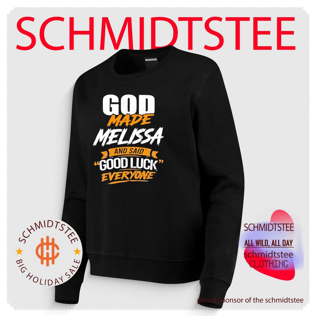 God Made Melissa and Said Good Luck Everyone shirt