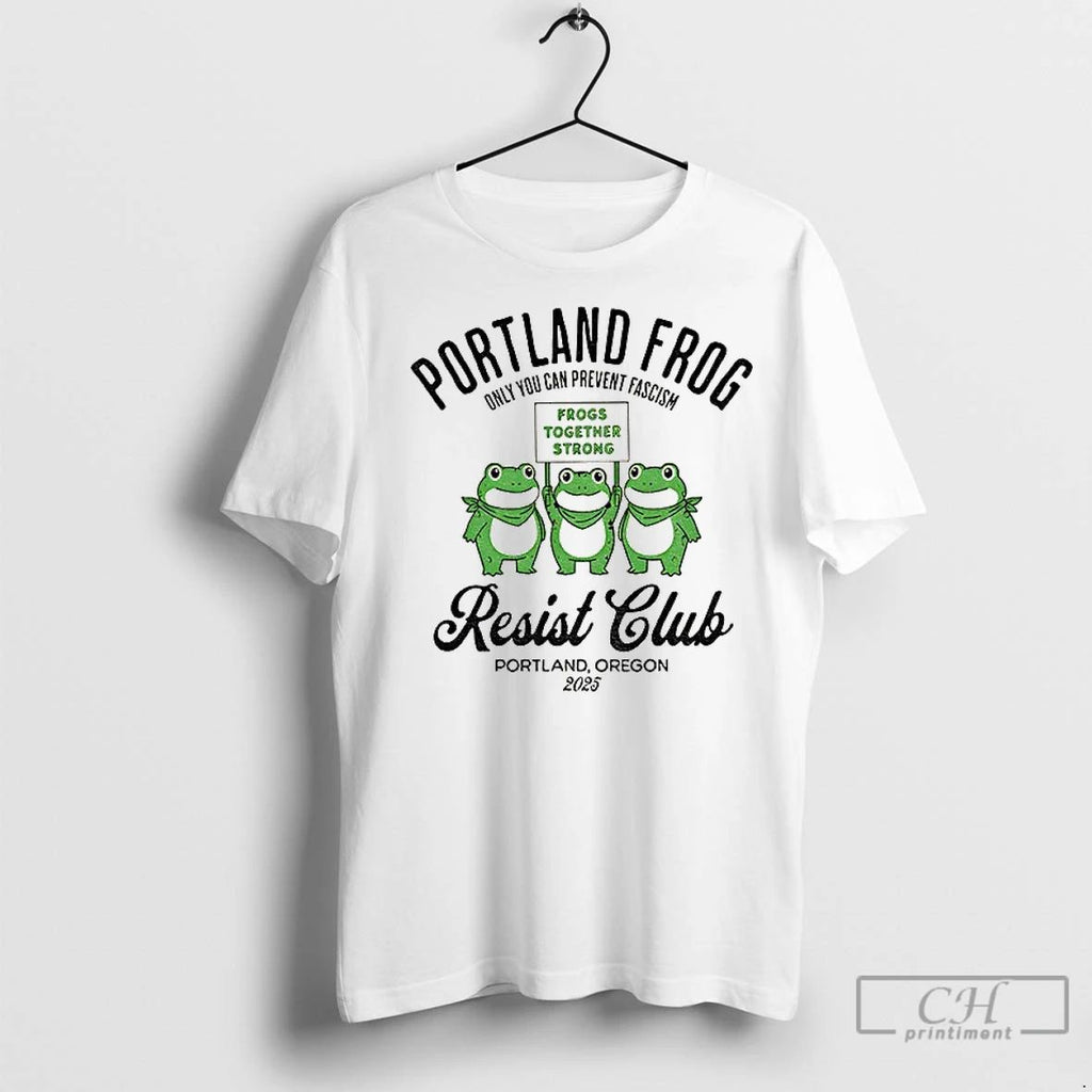 Classic Portland Frogs Only You Can Prevent Fascism Resist Club Portland Oregon 2025