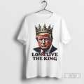 Officials President Donald Trump Long Live The King T Shirt