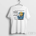 Premium Minion They Say With Age Comes Wisdom So Therefore Idonthave Wrinkles T Shirts