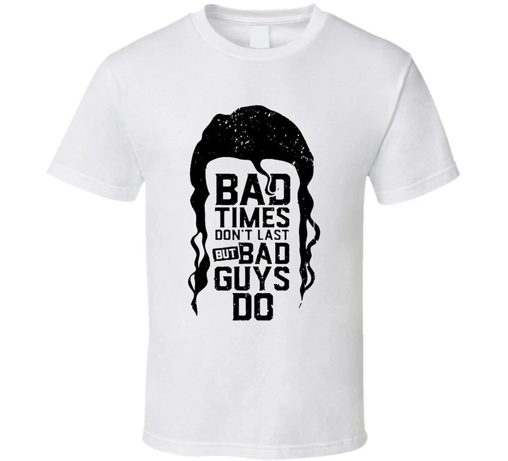 Bad Times Don't Last But Bad Guys Do Razor Ramon Wrestling Fan T Shirt