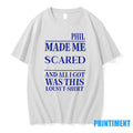 Phil Made Me Gay And All I Got Was This Lousy Tshirts Sweater