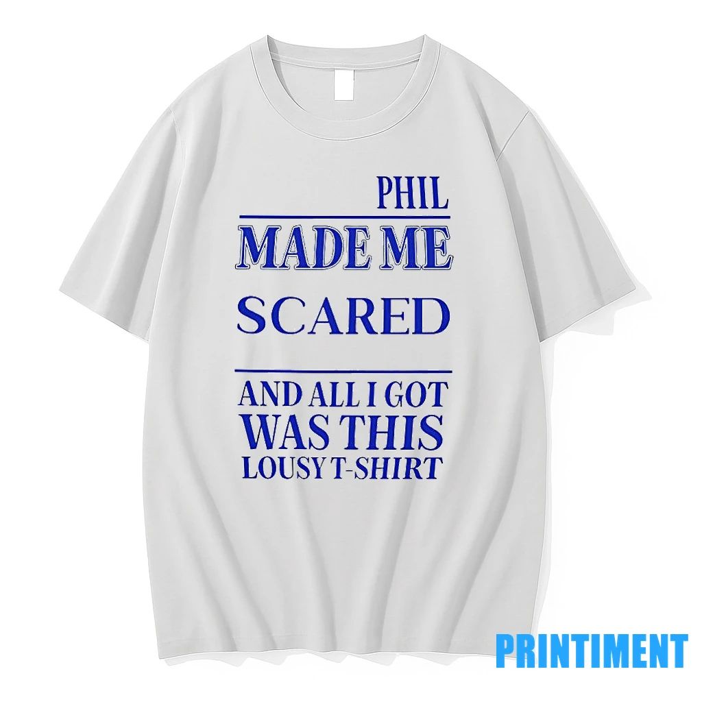 Phil Made Me Gay And All I Got Was This Lousy Tshirts Sweater