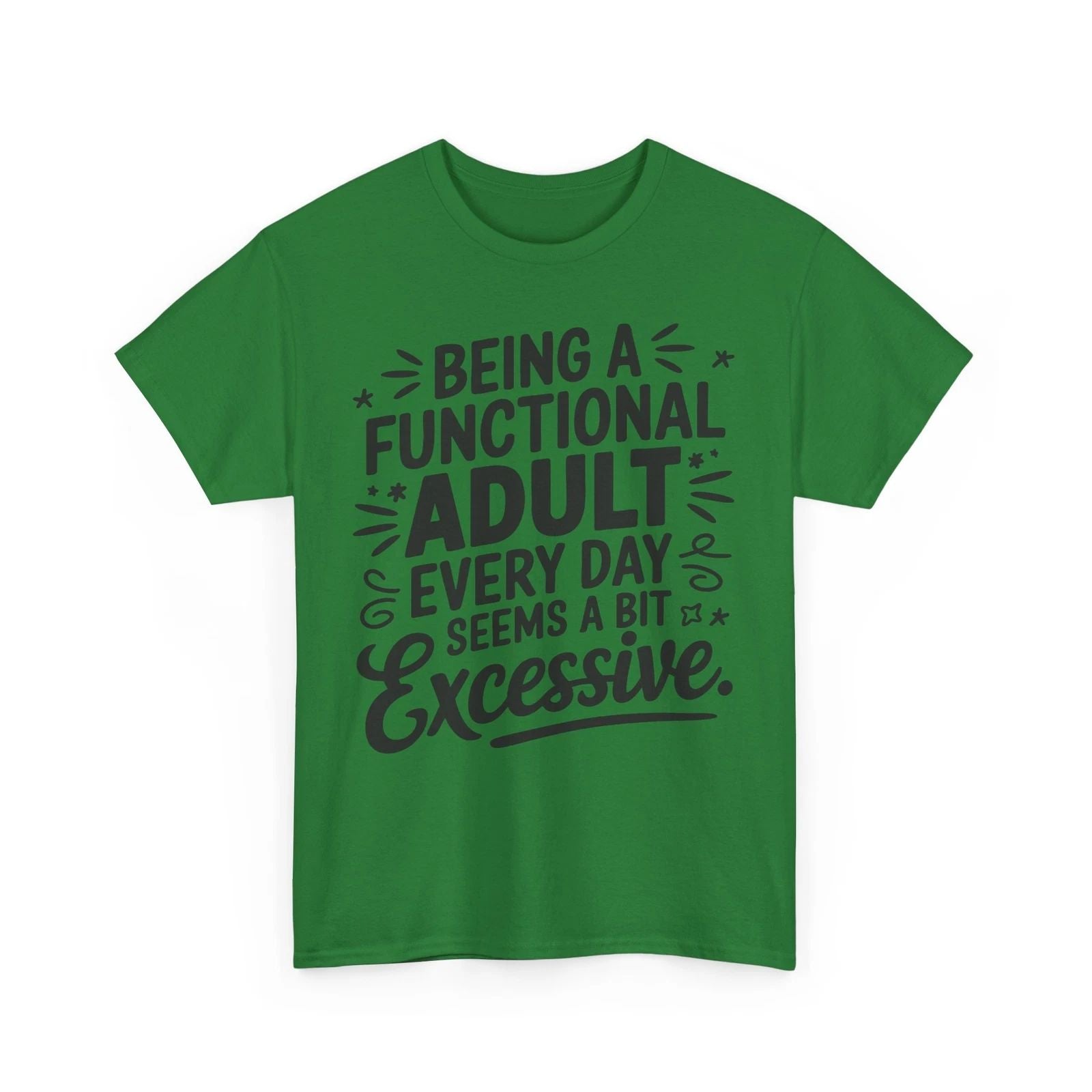 being functional adult every day Shirt | Funny Trendy T-Shirt | Stylish & Cool