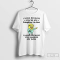 Premium Minion I Smile Because Youre My Daughter In Law I Laugh Because You Married