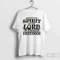 Premium Where The Spirit Of The Lord Is There Is Freedom T Shirts