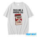 Pass Me A Fridge Cig Diet Coke Tshirts Sweater