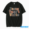 Jesus Wasnt White Retro Style Text Tshirts Sweater