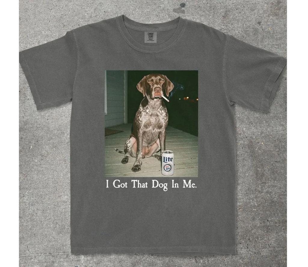 I Got That Dog In Me, German Shorthair Pointer Comfort Colors Shirt