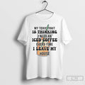Classic My Toxic Trait Is Thinking I Need An Iced Coffee Every Time T Shirts