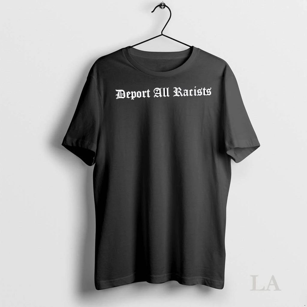 Original Deport All Racists Text Design