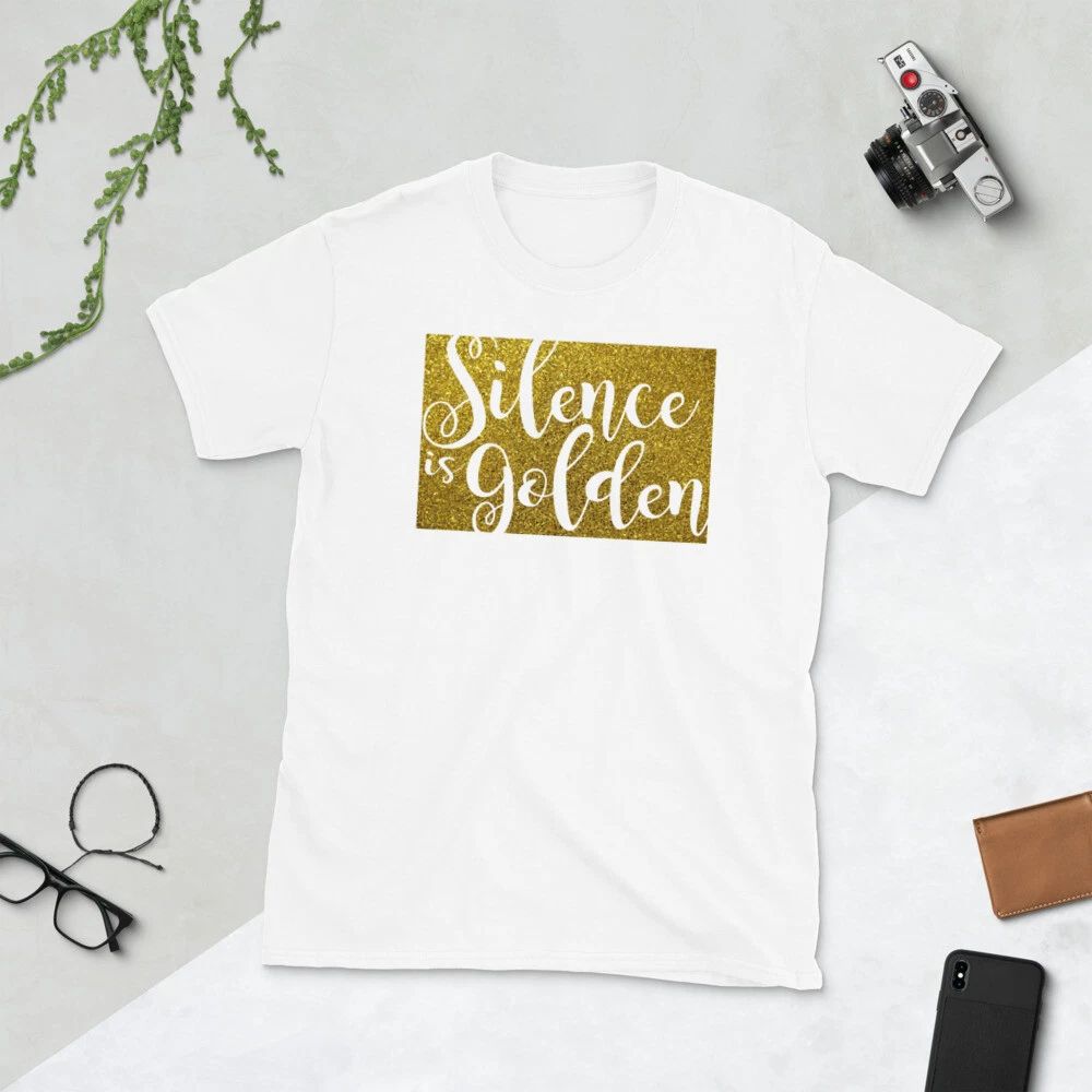 Silence is golden, funny, sarcastic, motivational, Short-Sleeve Unisex T-Shirt