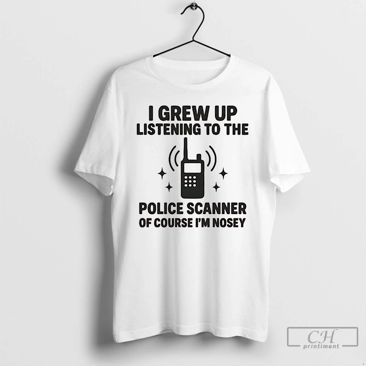 Premium I Grew Up Listening To The Police Scanner T Shirts