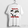 Classic Yxjsht4z Cat Born To Dilly Dally