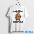 Bear Piss Me Off Ill Fill Your Leafblower With Glitter Tinkerbell Hit A Landmine Tshirts