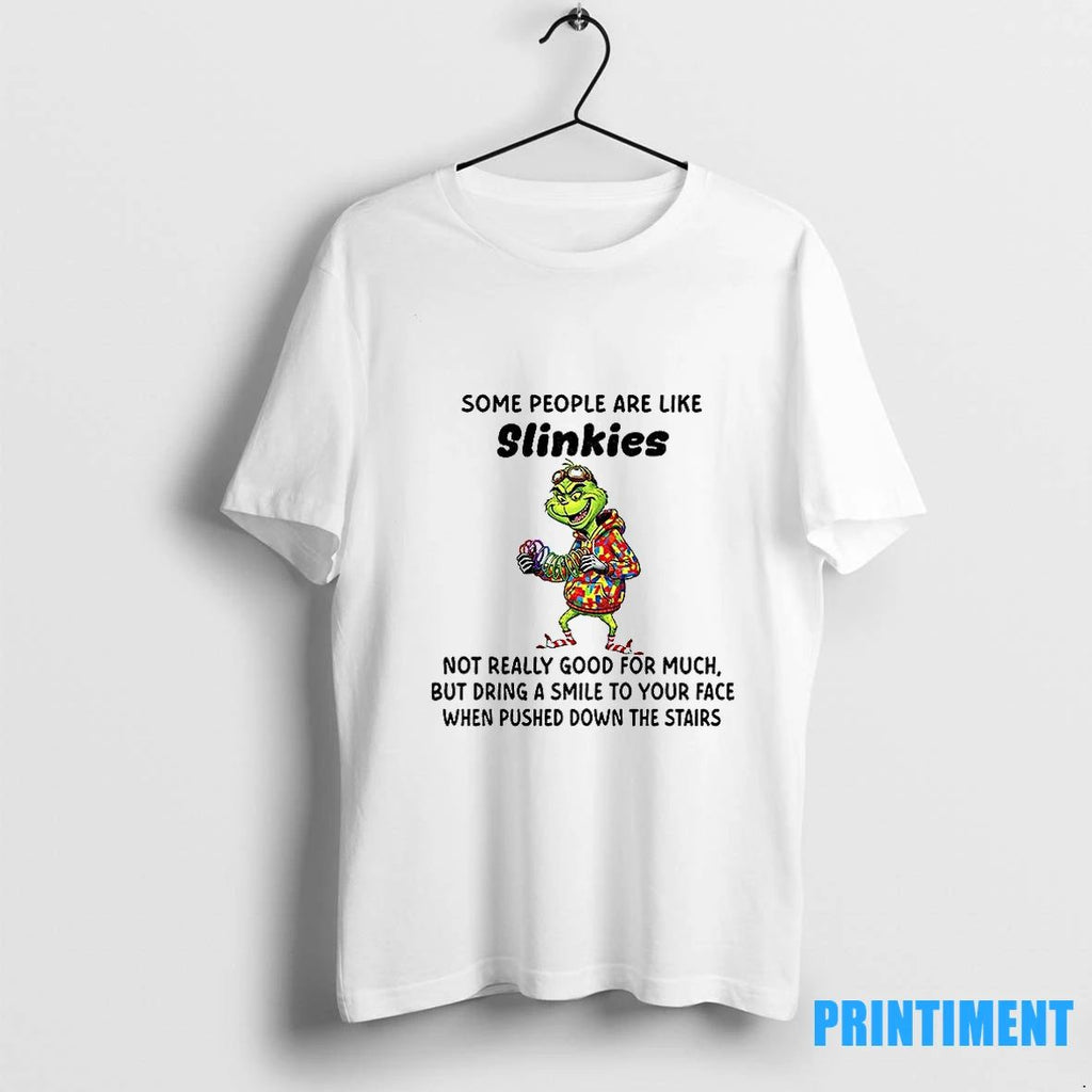 Grinch Some People Are Like Slinkies Not Really Good For Much But Dring A Smile