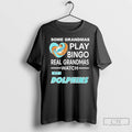 Classic Some Grandmas Play Bingo Real Grandmas Watch Miami Dolphins Diamond Heart T Shirts
