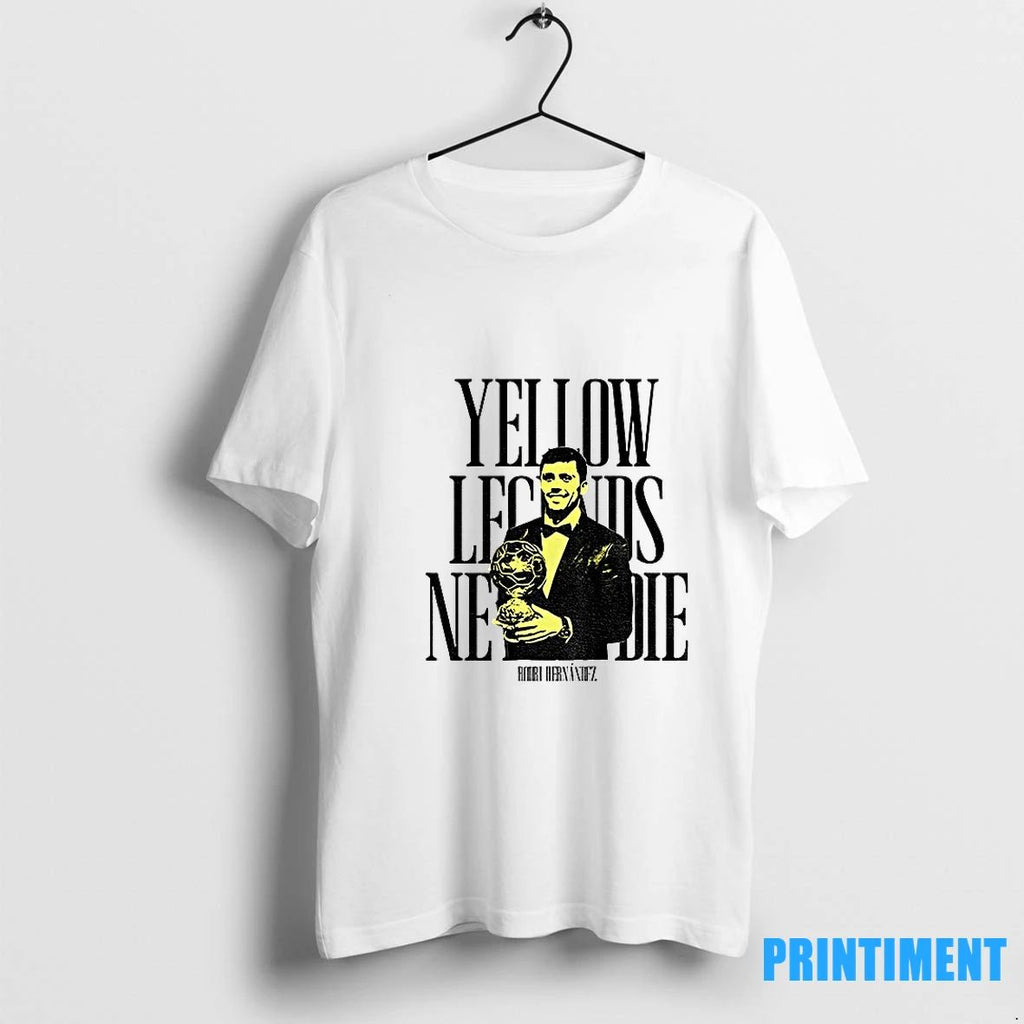 Rodrigo Hernandez Manchester City Fc Yellows Legends Never Die Signature Tshirts Sweater