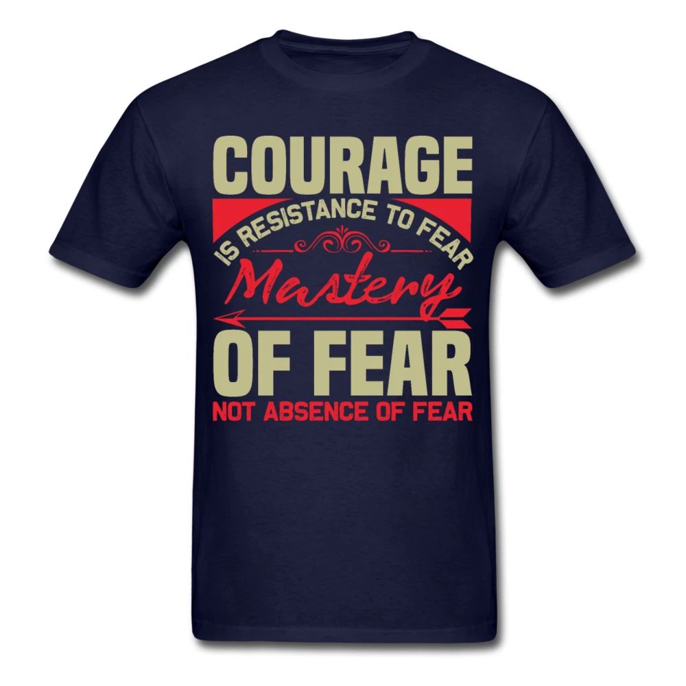 Motivation shirt Courage is resistance to fear T-Shirt size S-6XL