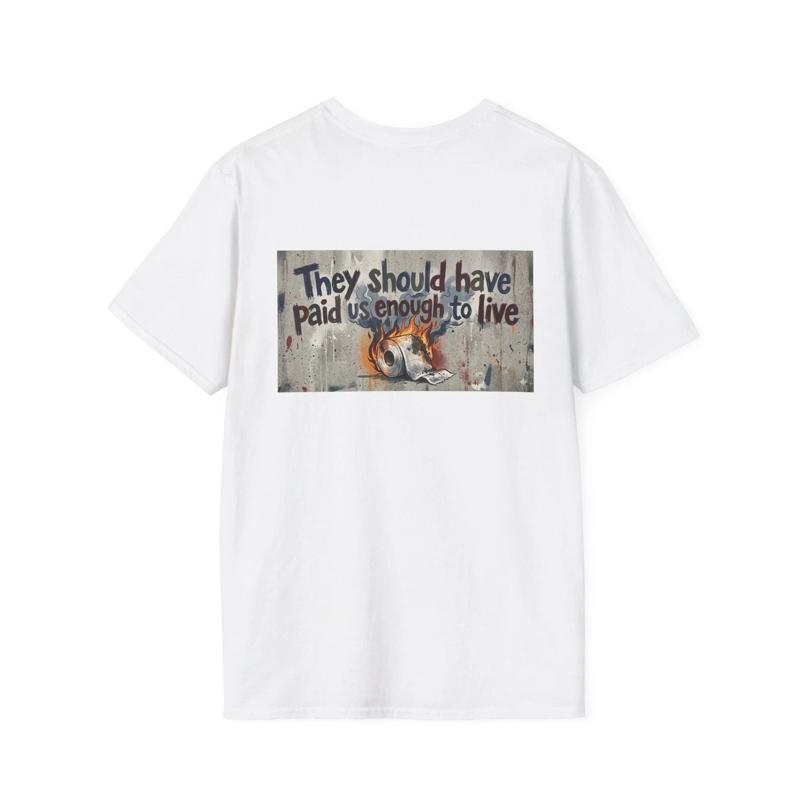 They should have paid us enough to live T-Shirt | Banksy-style Fox Street Art