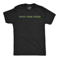 Mens Funny T Shirts First Time Human Sarcastic Graphic Novelty Tee for Men