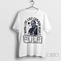 Officials Tony Soprano I Wanna Live Like Common People Some Pulp T Shirt