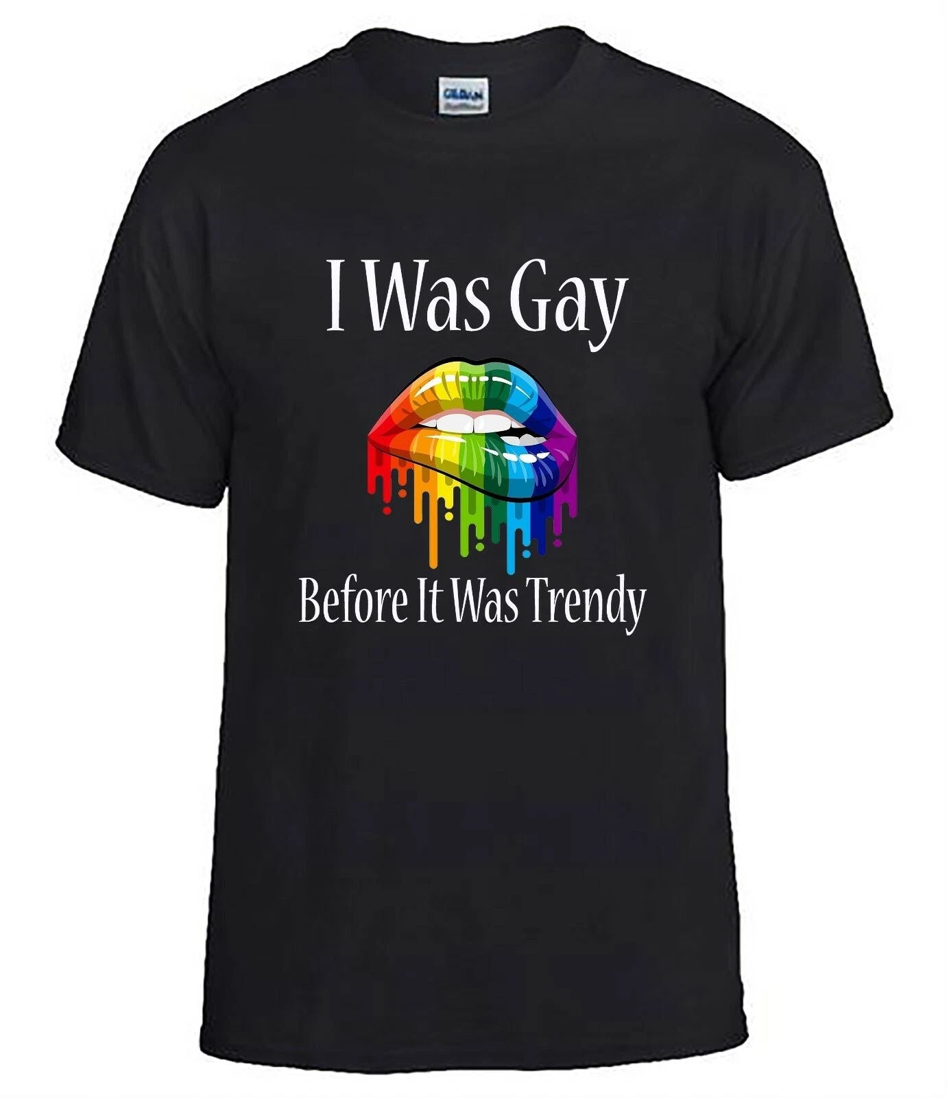 I Was Gay Before It Was Trendy, Gay Pride T-Shirt Rainbow Lips Design