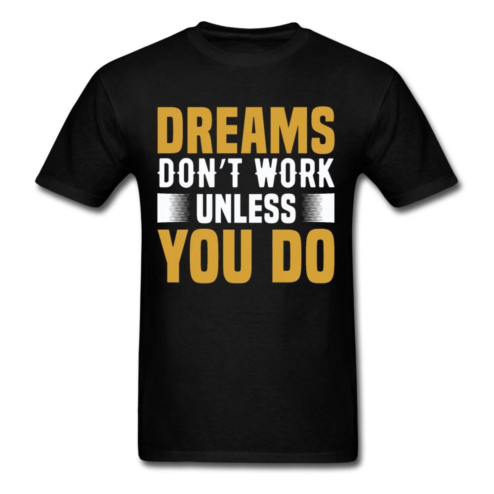 Motivation shirt Dreams Dont work unless you Do motivational T-Shirt size S-6XL