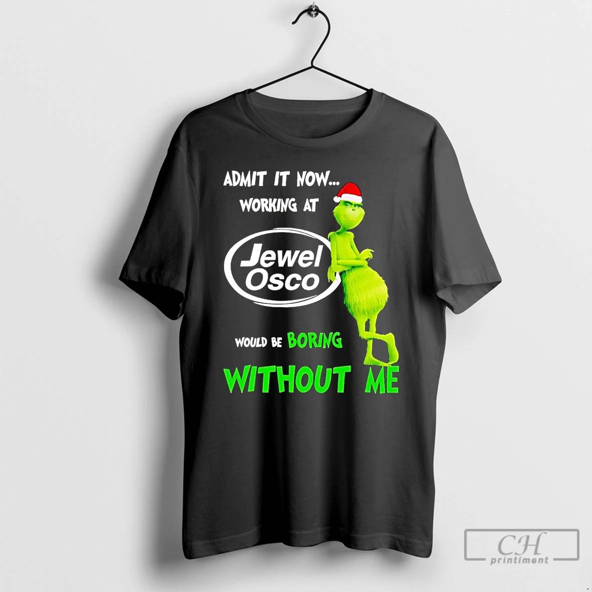 Classic Grinch Admit It Now Working At Jewel Osco Christmas T Shirts