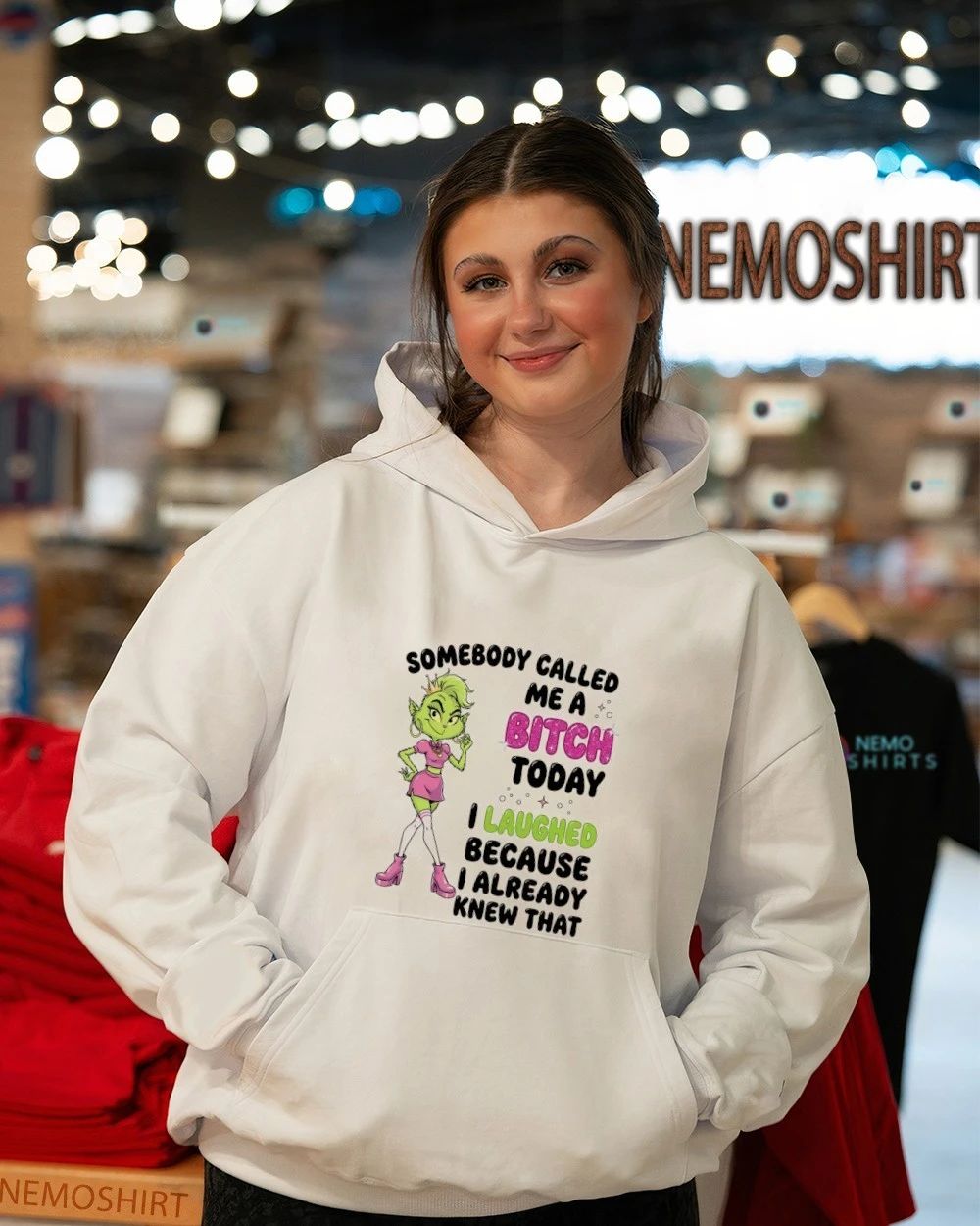 Grinch Somebody Called Me a Bitch Today I Laughed Because I Already Knew That shirt