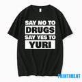 Say No To Drugs Say Yes To Yuri Tshirts Sweater