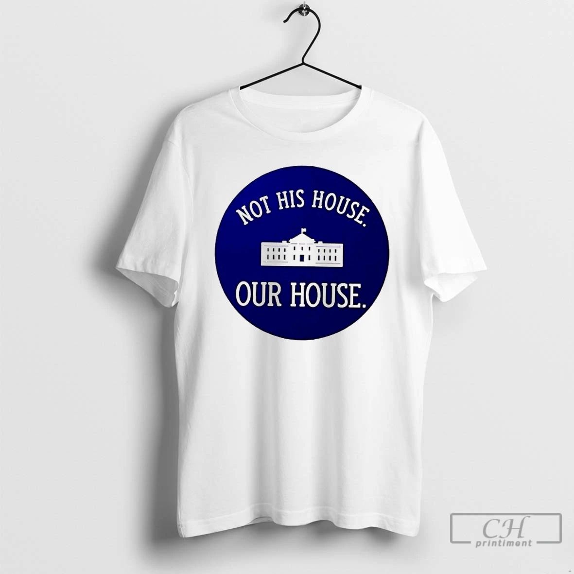 Classic Not His House Our House White House T Shirts
