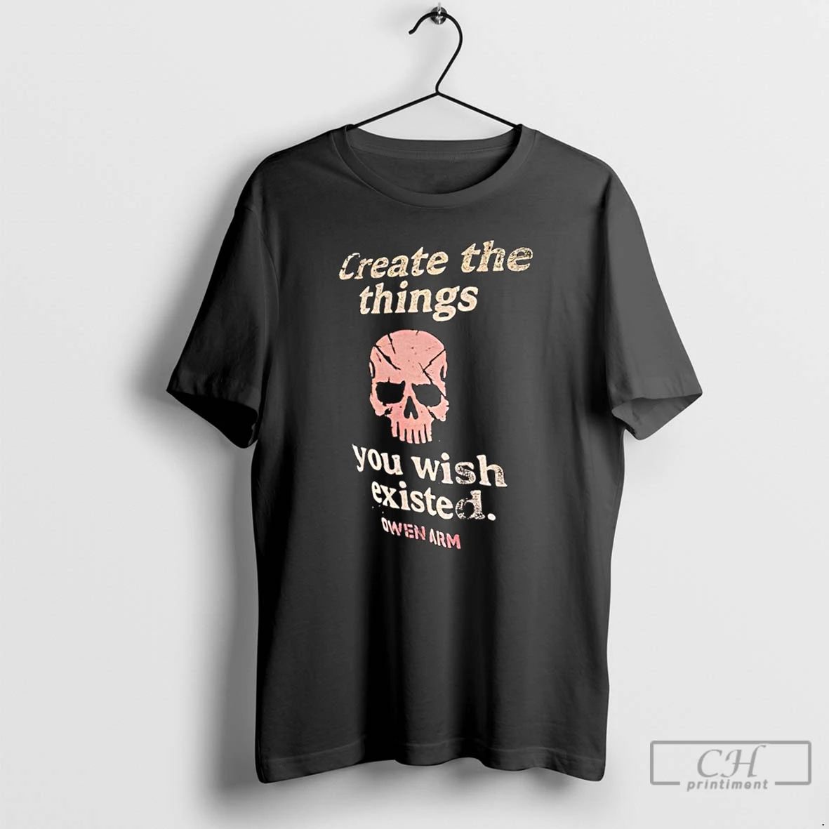 Classic Owen Army Create The Things You Wish Existed Skull T Shirts