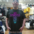 The Day Cancer Showed Up in My Life God Showed Up Bigger shirt