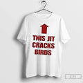 Classic This Jit Cracks Birds T Shirts