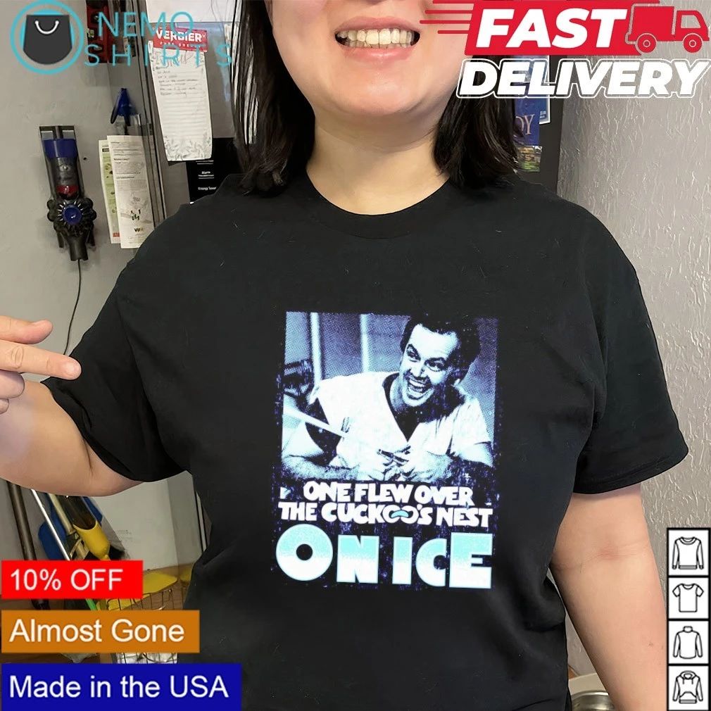 Jack Nicholson One Flew Over the Cuckoo’s Nest on Ice shirt