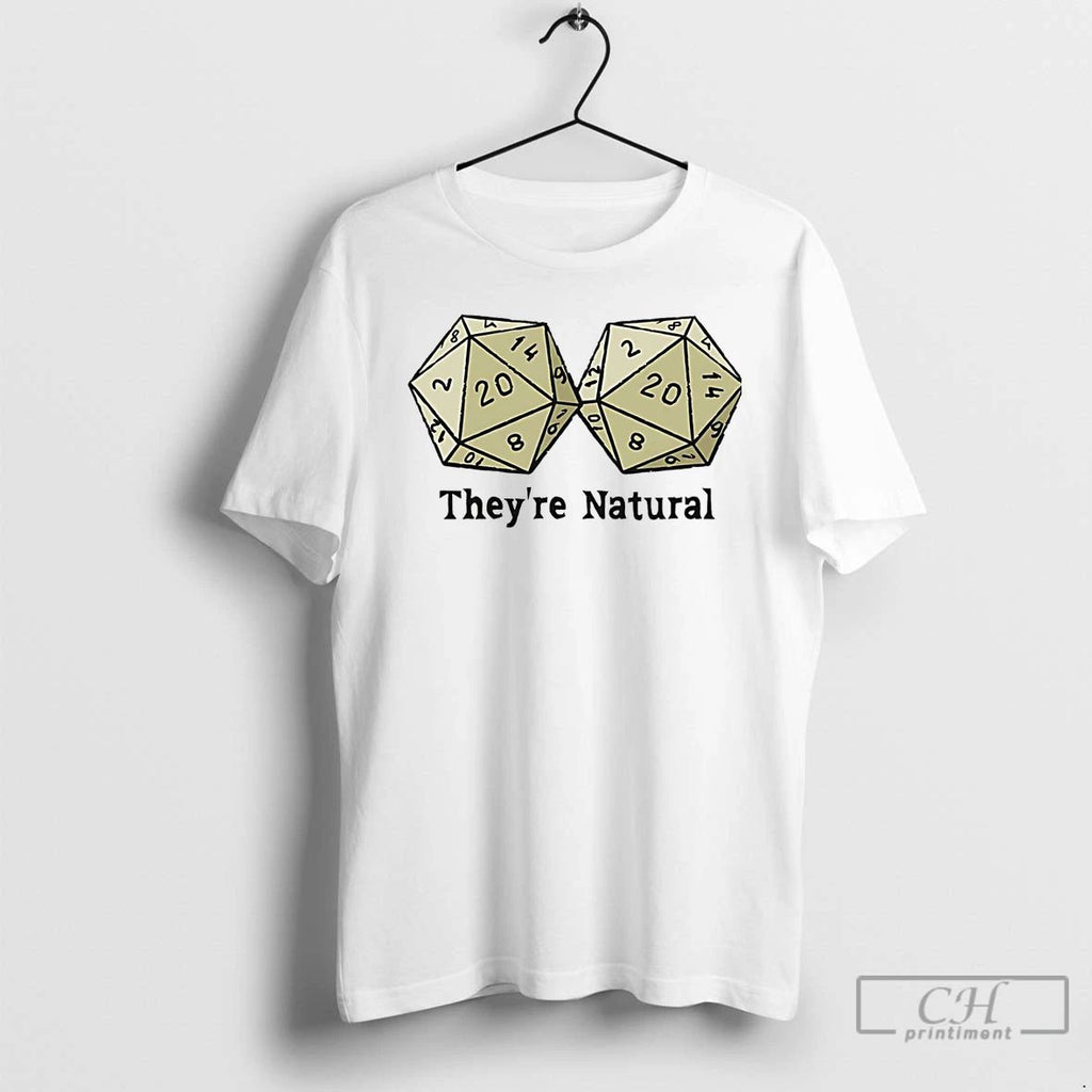 Classic D20s Theyre Natural T Shirts