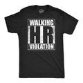 Mens Walking HR Violation Funny T Shirt Sarcastic Office Joke Tee for Men