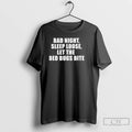 Classic Bad Night Sleep Loose Let The Bed Bugs Bite T Shirts
