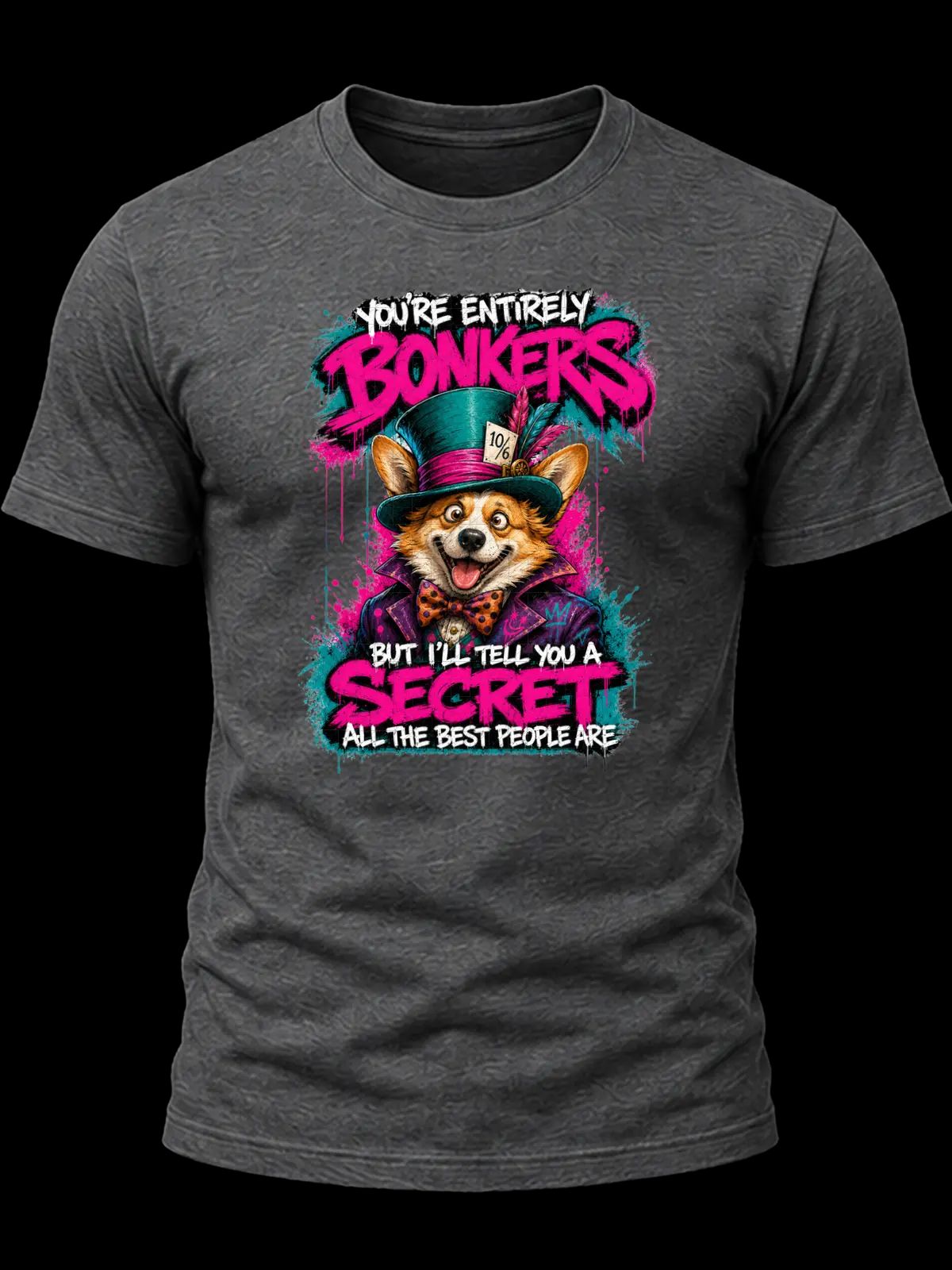 You’re Entirely Bonkers Corgi Shirt